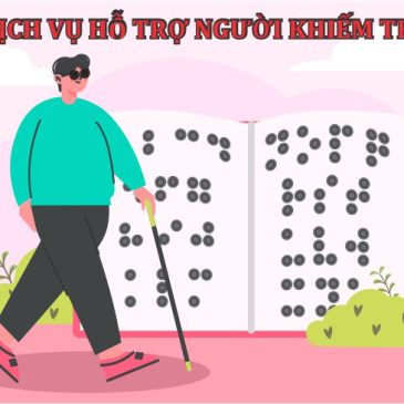 DỊCH VỤ HỖ TRỢ NGƯỜI KHIẾM THỊ