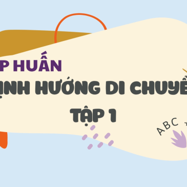 TẬP HUẤN ĐỊNH HƯỚNG DI CHUYỂN – PHẦN 1